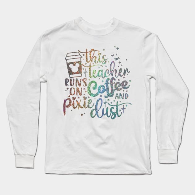 Teacher runs on Coffee Long Sleeve T-Shirt by metengs